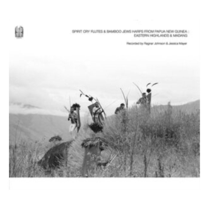 Spirit Cry Flutes & Bamboo Jews Harps From Papua New Guinea: Eastern Highlands & Madang (2Lp) - Ragnar & Jessica Mayer Johnson