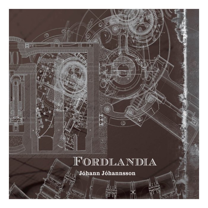 JOHANN JOHANNSSON - FORDLANDIA