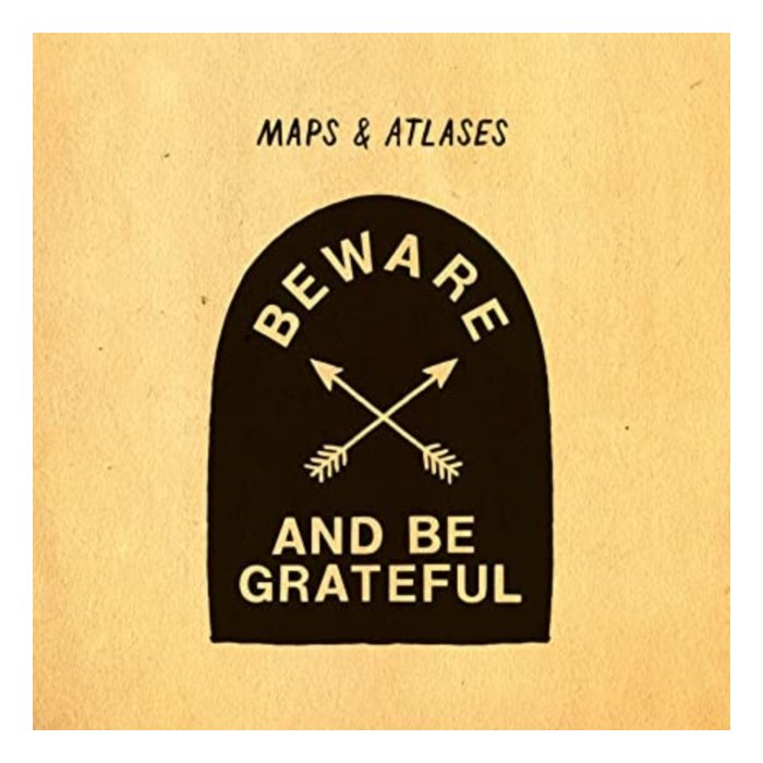 MAPS & ATLASES - BEWARE & BE GRATEFUL