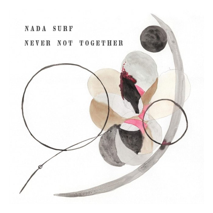 NADA SURF - NEVER NOT TOGETHER (DL CARD)