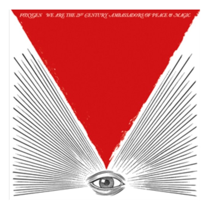 FOXYGEN - WE ARE THE 21ST CENTURY AMBASSADORS
