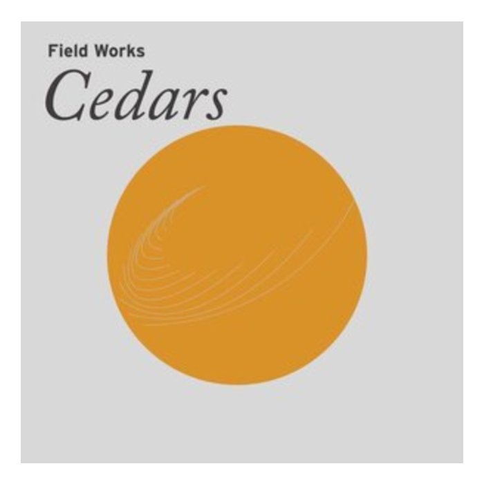 FIELD WORKS - CEDARS