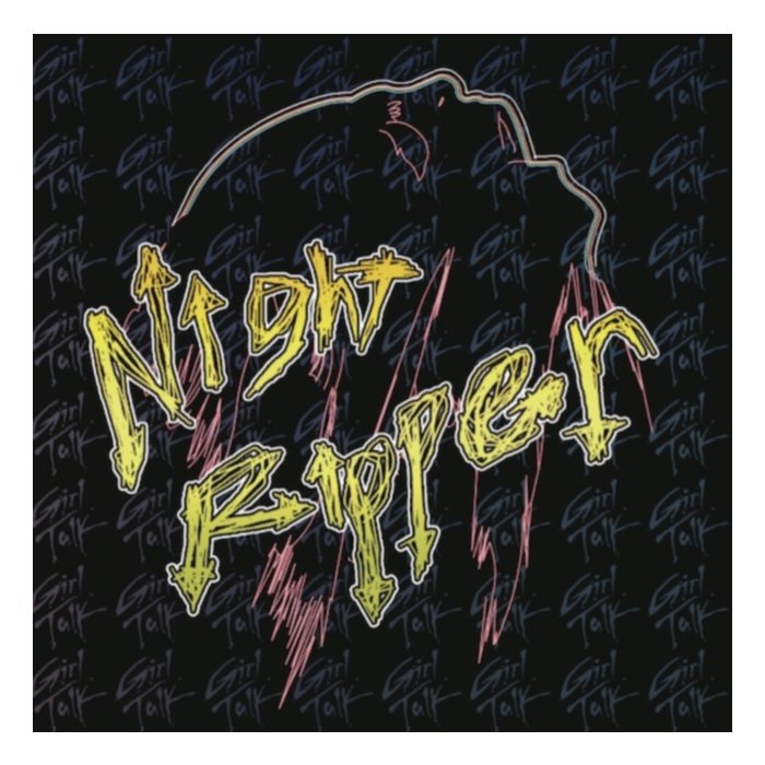 Night Ripper - Girl Talk