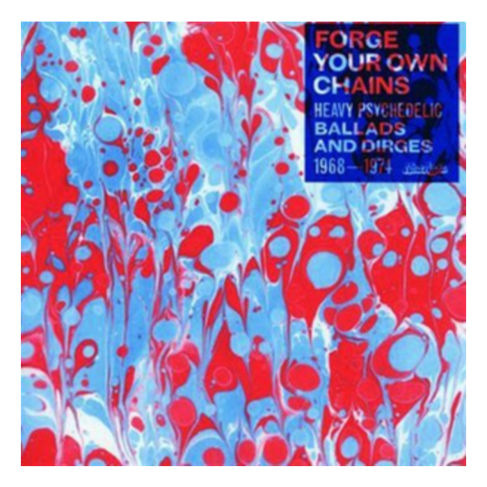 VARIOUS ARTISTS - FORGE YOUR OWN CHAINS: PSYCHEDELIC BALLADS & DIRGES 1968-1974 (2LP)