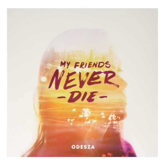 My Friends Never Die Ep - Odesza