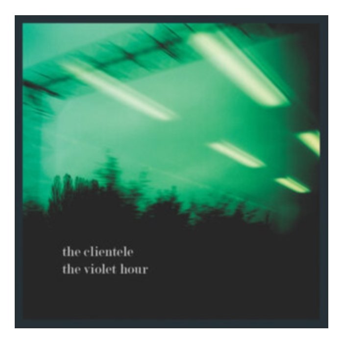 Violet Hour - Clientele