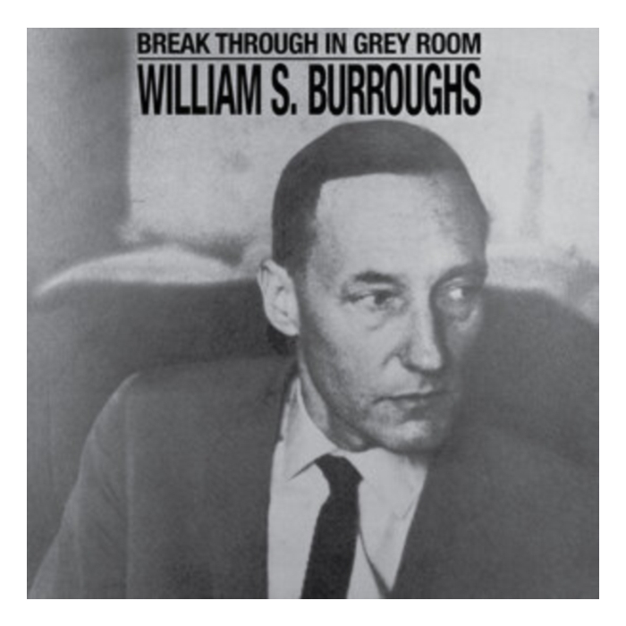 Break Through In Grey Room (White Vinyl) - Burroughs,William S.