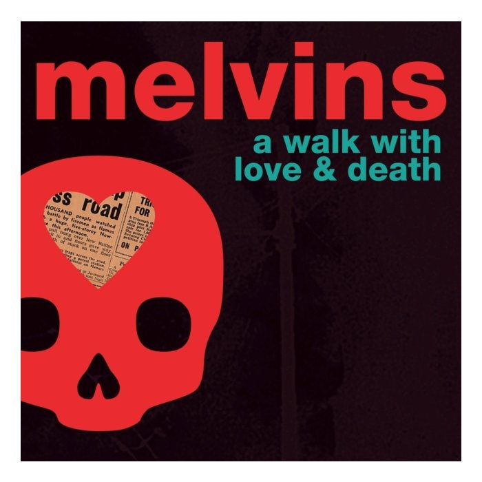 MELVINS - WALK WITH LOVE & DEATH