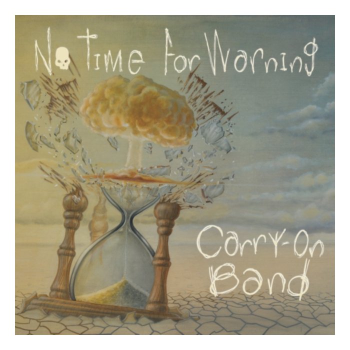 No Time For Warning - Carry-On Band