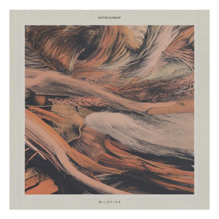 MYTHIC SUNSHIP - WILDFIRE