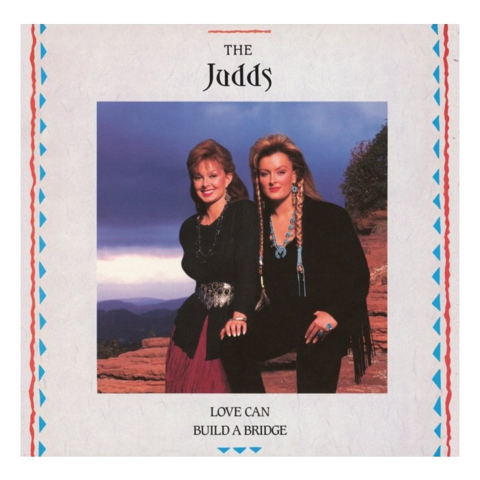 JUDDS - LOVE CAN BUILD A BRIDGE (COLOR VINYL)