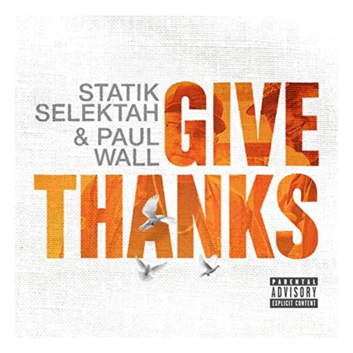 STATIK SELEKTAH & PAUL WALL - GIVE THANKS