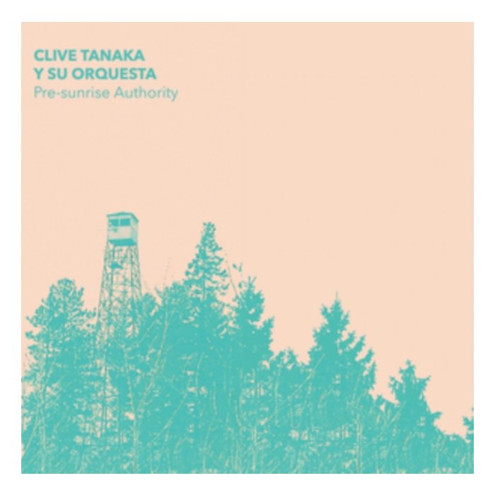CLIVE TANAKA Y SU ORQUESTA - PRE-SUNRISE AUTHORITY (CLEAR VINYL/DL CARD)