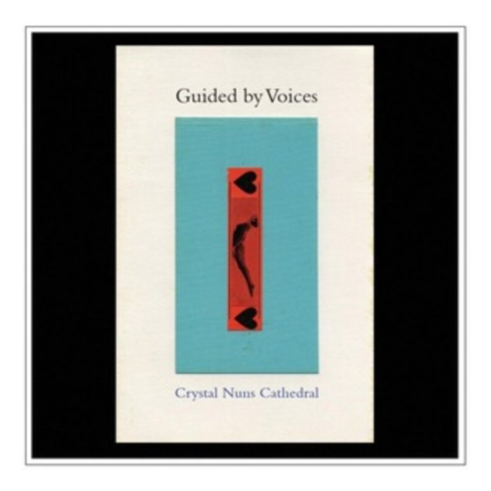 GUIDED BY VOICES - CRYSTAL NUN CATHEDRAL