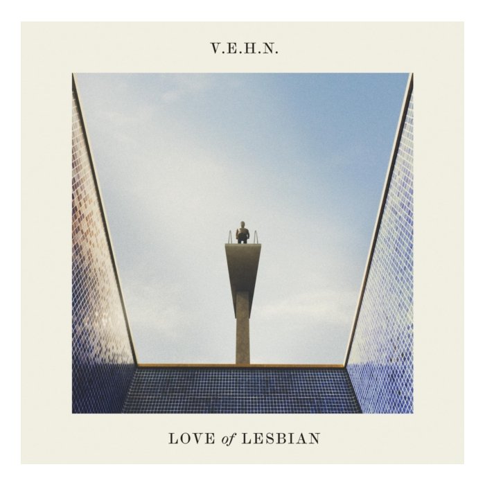 LOVE OF LESBIAN - V.E.H.N. (VIAJE EPICO HACIA LA NADA)