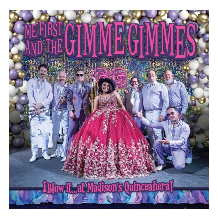 ME FIRST & THE GIMME GIMMES - Â¡BLOW ITâ€¦AT MADISON'S QUINCEANERA!