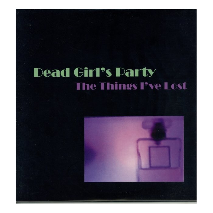 DEAD GIRL'S PARTY - THINGS I'VE LOST