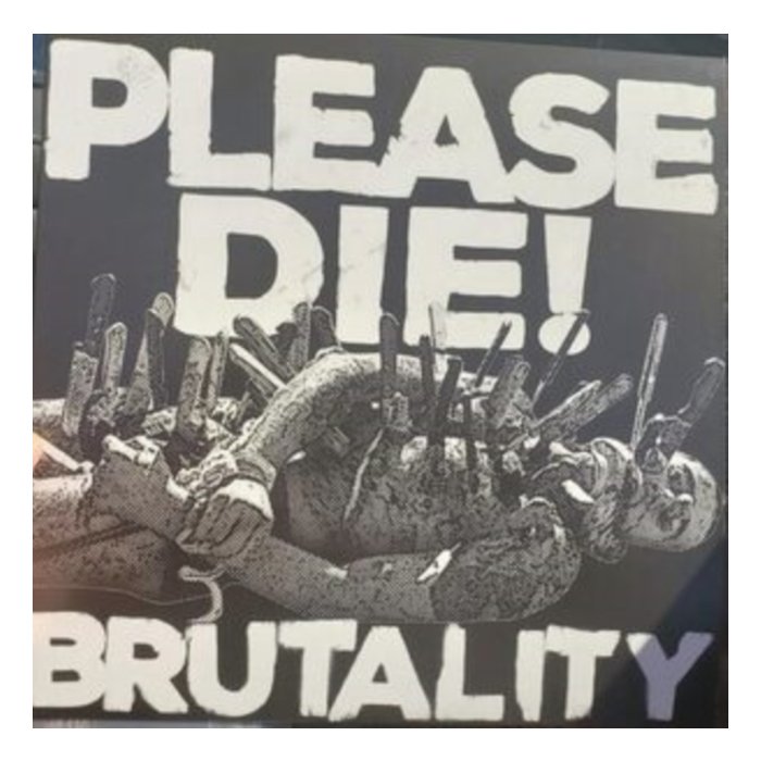 PLEASE DIE - BRUTALITY