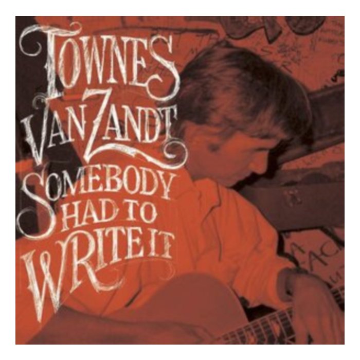 Somebody Had To Write It - Van Zandt,Townes
