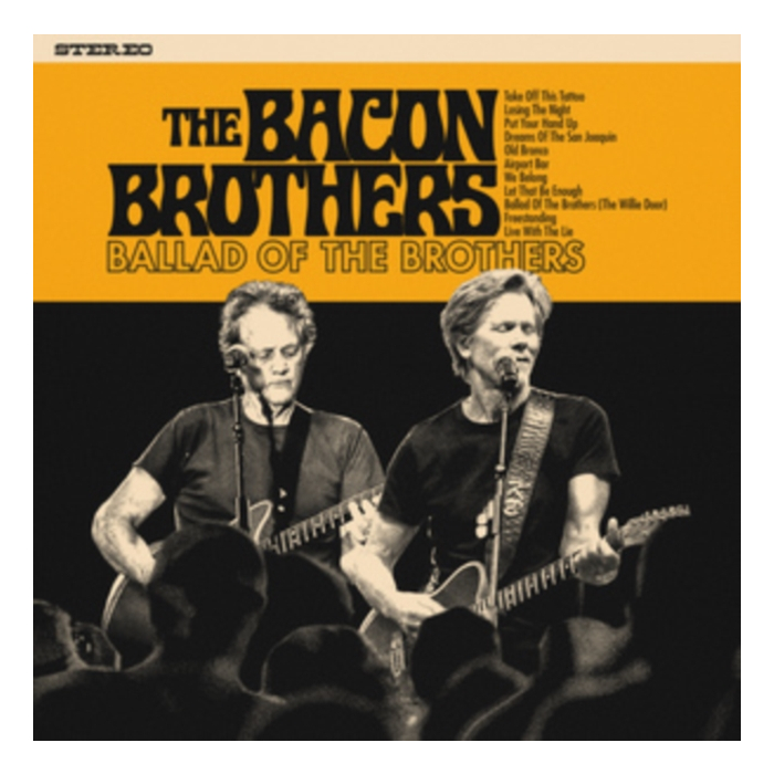 BACON BROTHERS - BALLAD OF THE BROTHERS