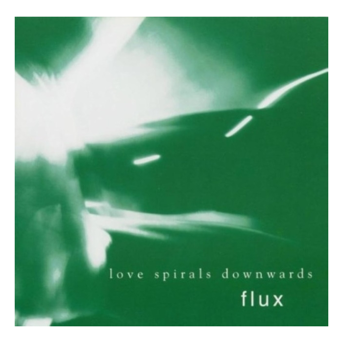 LOVE SPIRALS DOWNWARDS - FLUX (CLEAR VINYL)