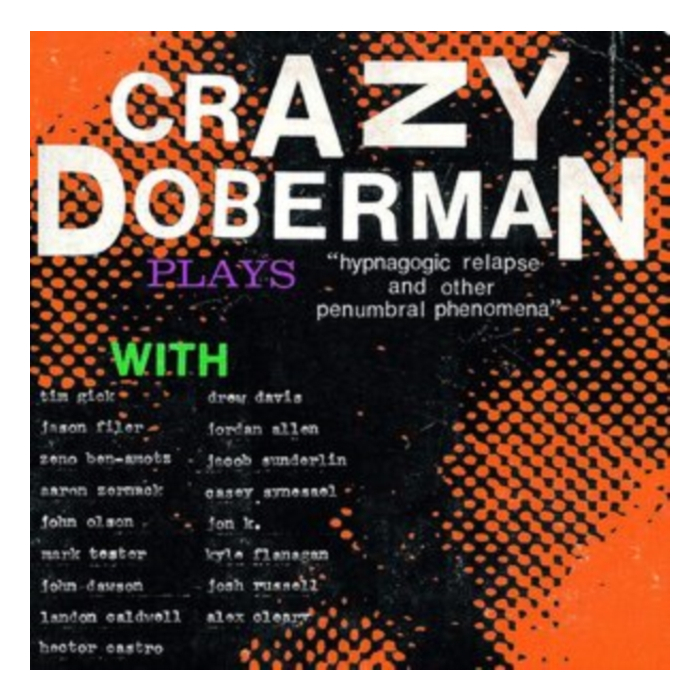 CRAZY DOBERMAN - HYPNOGOGIC RELAPSE & OTHER PENUMBRAL PHENOMENA