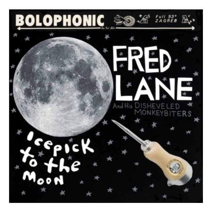 Icepick To The Moon - Lane,Fred & His Disheveled Monkeybiters