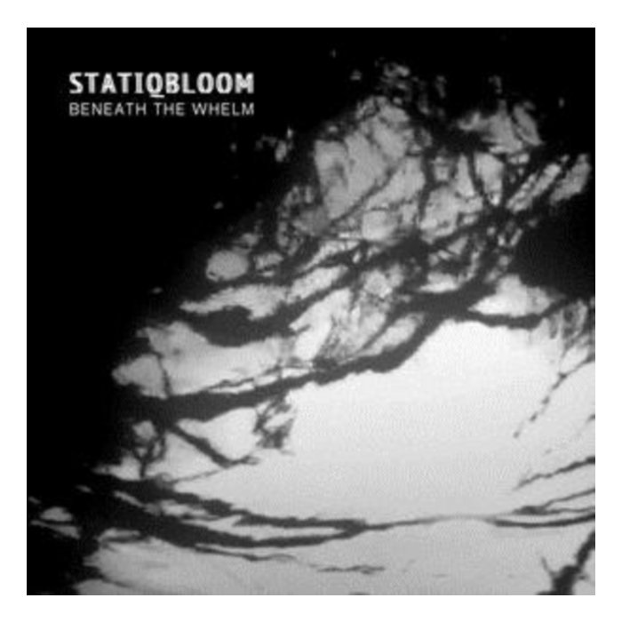 STATIQBLOOM - BENEATH THE WHELM (LIMITED EDITION VINYL)