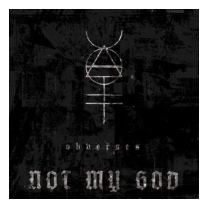 NOT MY GOD - OBVERSES