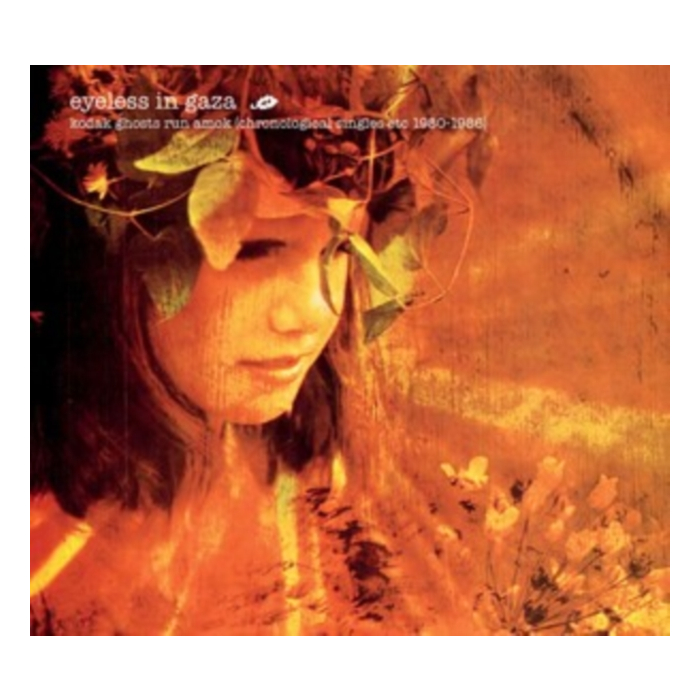 Kodak Ghosts Run Amok (Chronological Singles) - Eyeless In Gaza