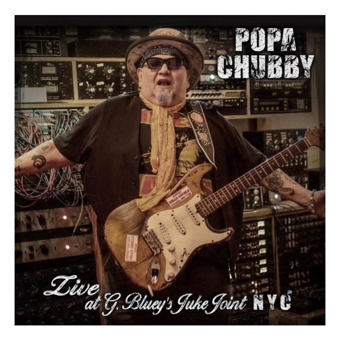 POPA CHUBBY - LIVE AT G. BLUEY'S JUKE JOINT N.Y.C.