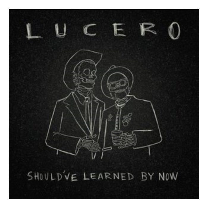 LUCERO - SHOULDâ€™VE LEARNED BY NOW