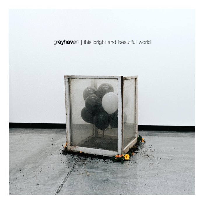 GREYHAVEN - THIS BRIGHT & BEAUTIFUL WORLD