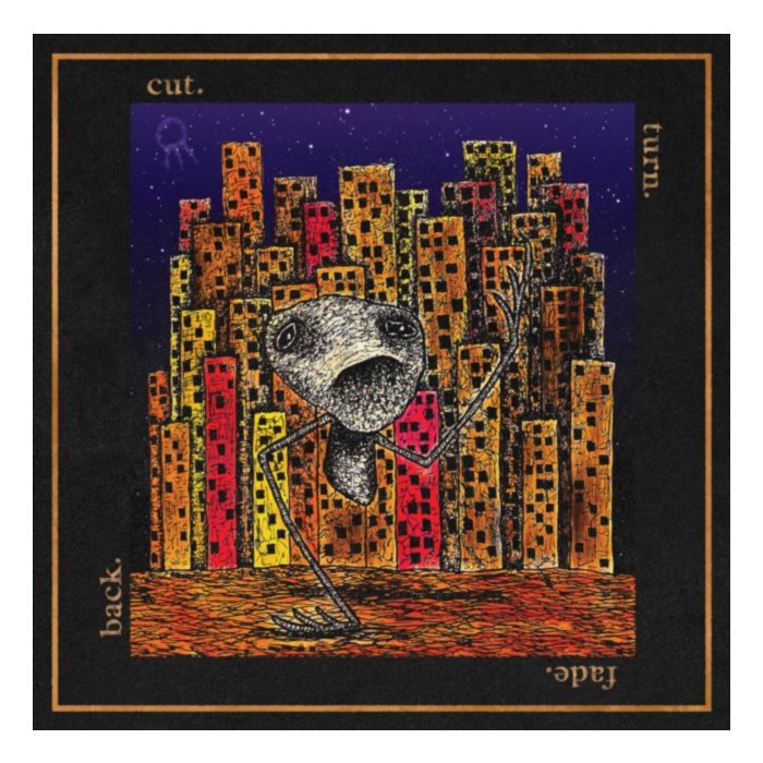 Cut. Turn. Fade. Back. - Hail The Sun