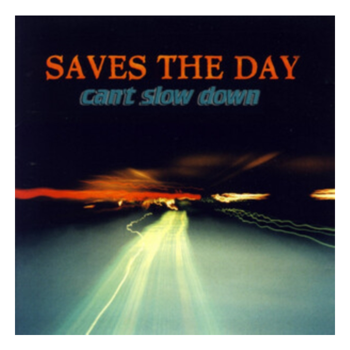 Can'T Slow Down - Saves The Day