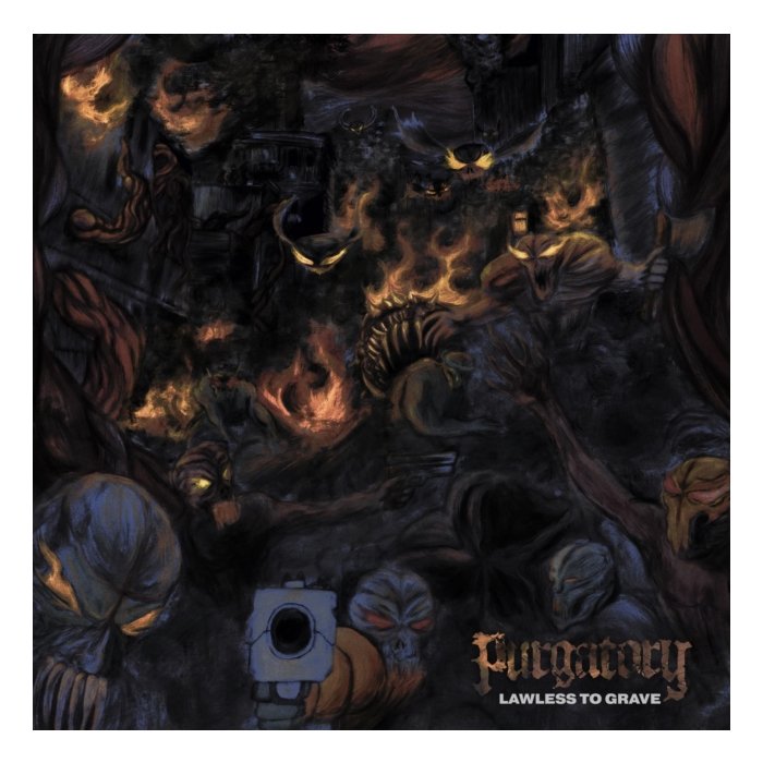 PURGATORY - LAWLESS TO GRAVE