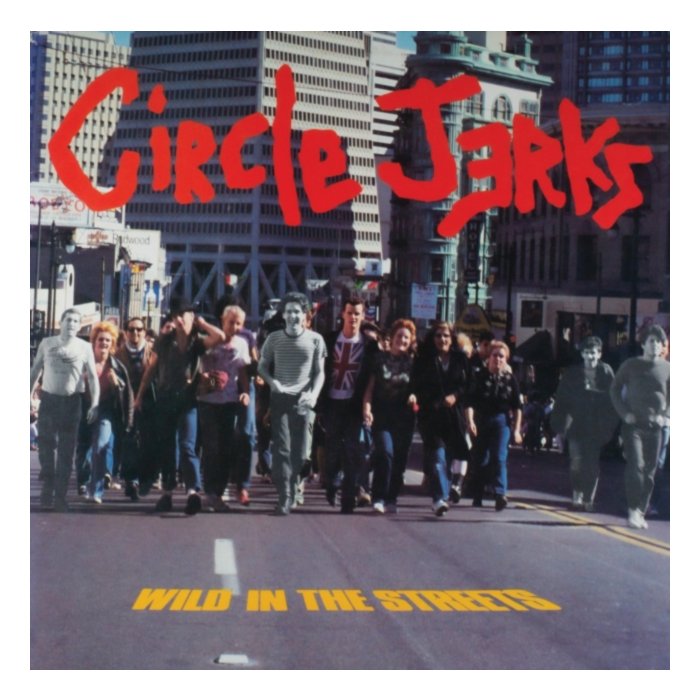 Wild In The Streets (40Th Anniversary Edition/Color Vinyl) - Circle Jerks