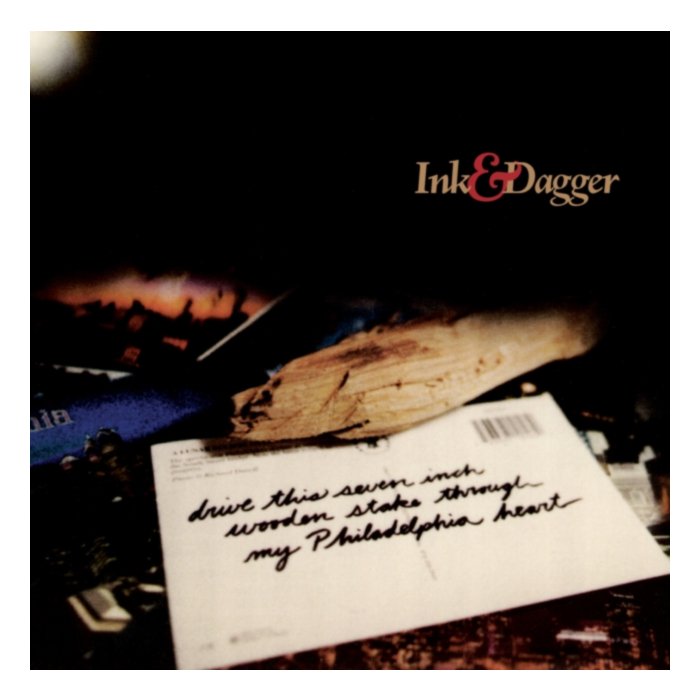 Drive This 7 Inch Stake Through My Philadelphia Heart - Ink & Dagger