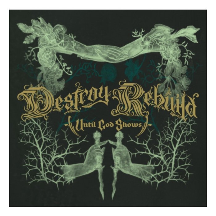 DESTROY REBUILD UNTIL GOD SHOWS (D.R.U.G.S.) - DESTROY REBUILD