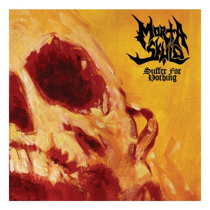 MORTA SKULD - SUFFER FOR NOTHING