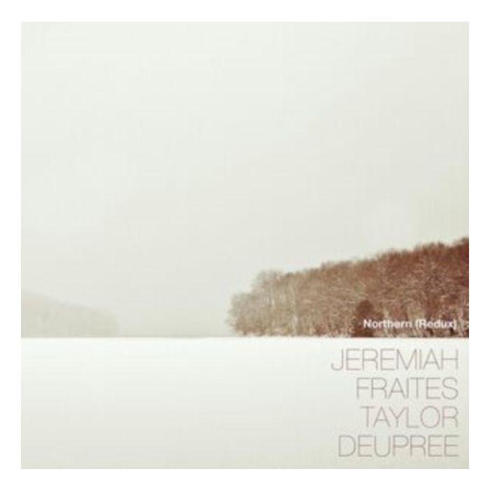 Northern (Redux) - Fraites,Jeremiah; Taylor Deupree