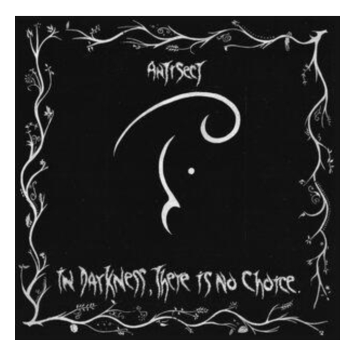In Darkness, There Is No Choice - Antisect