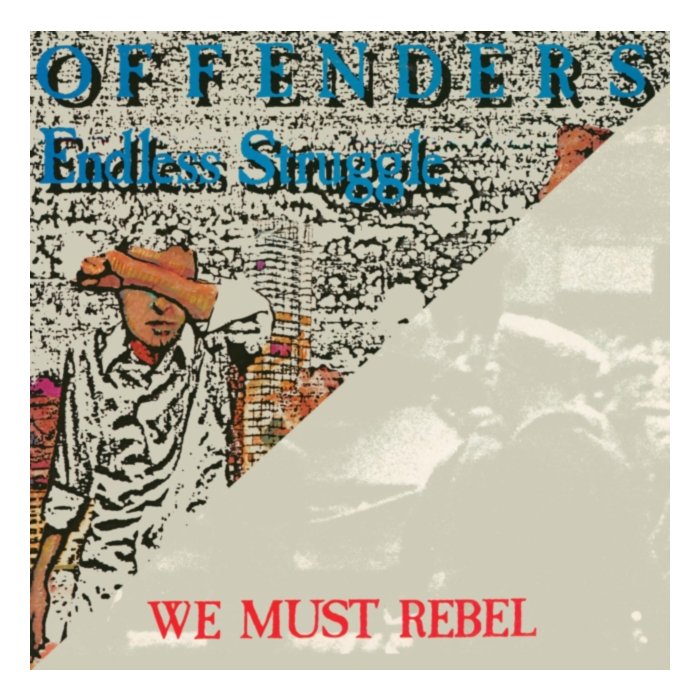 Endless Struggle / We Must Rebel / I Hate Myself / Bad Times - Offenders