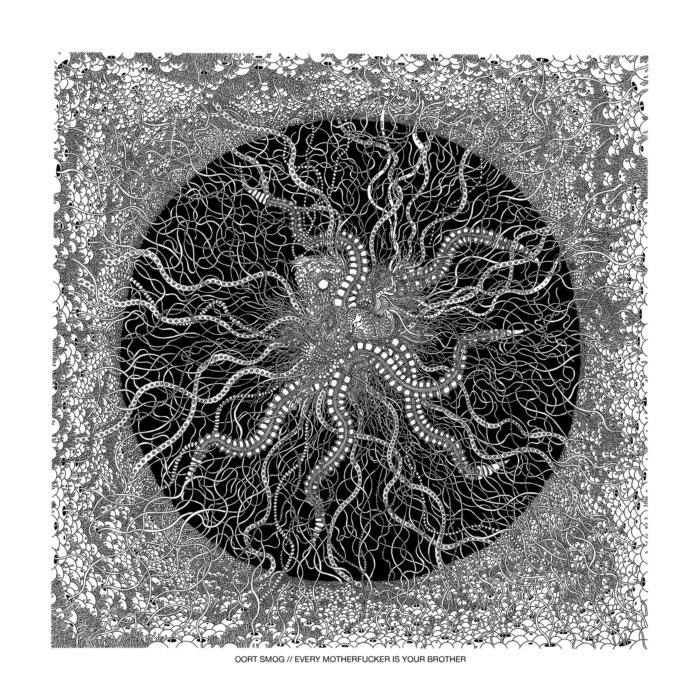 OORT SMOG - EVERY MOTHERFUCKER IS YOUR BROTHER