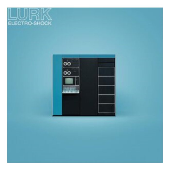 LURK - ELECTRO-SHOCK