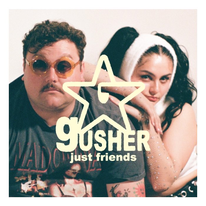 JUST FRIENDS - GUSHER