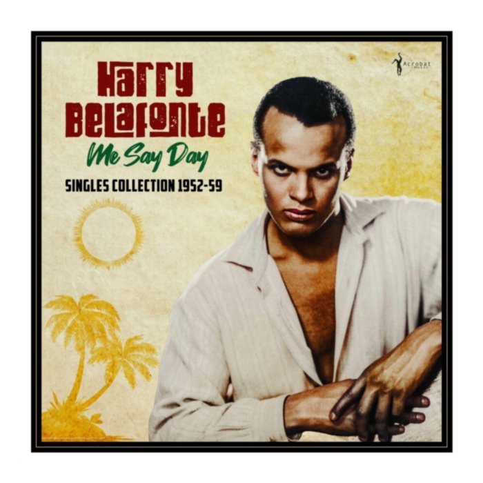Me Say Day: Singles Collection 1952-59 - Harry Belafonte