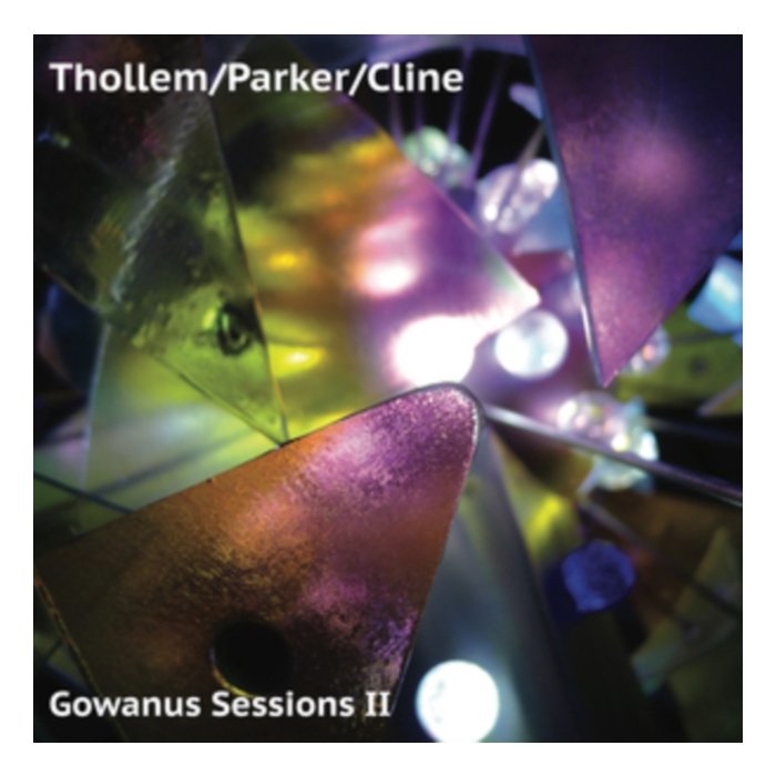 THOLLEM; PARKER; CLINE - GOWANUS SESSIONS II