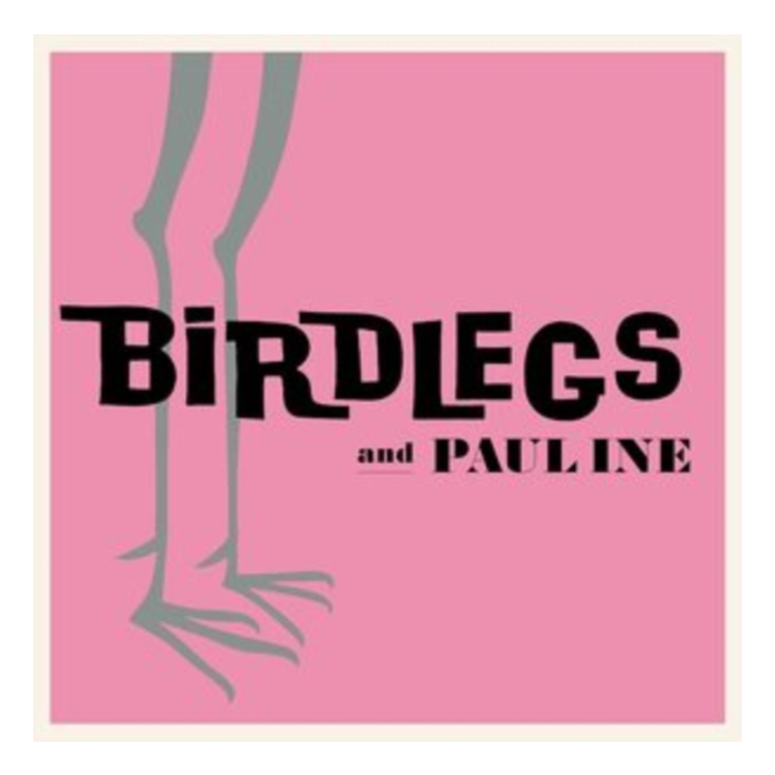 BIRDLEGS & PAULINE - BIRDLEGS & PAULINE