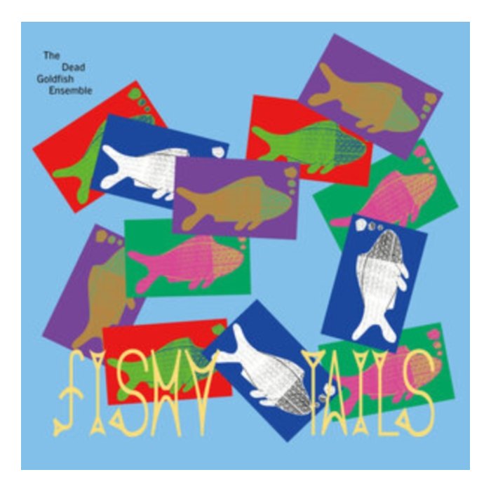 Fishy Tails - Dead Goldfish Ensemble